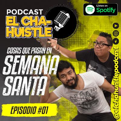 EPISODIO #01 COSAS QUE PASAN EN SEMANA SANTA