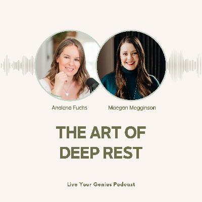 The Art of Deep Rest: Creating Sustainable and Energizing Businesses with Maegan Megginson