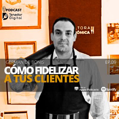 09 | Cómo fidelizar a tus clientes | Germán de Bonis