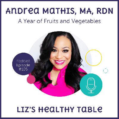 105: A Year of Fruits and Vegetables with Andrea Mathis, MA, RDN