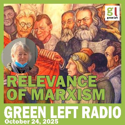 The relevance of Marxism | Green Left Radio The relevance of Marxism | Green Left Radio