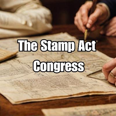 STAMP ACT CONGRESS 1765: Everything You Need to Know! STAMP ACT CONGRESS 1765: Everything You Need to Know!