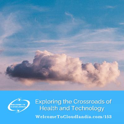 Ep153: Exploring the Crossroads of Health and Technology