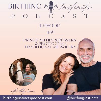 #456: Principalities & Powers & Protecting Traditional Midwifery with Abby Iovine