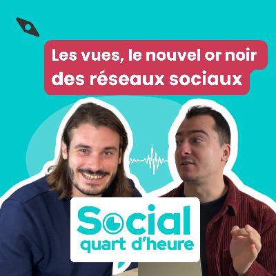 12 - Les vues, le nouvel or noir des réseaux sociaux