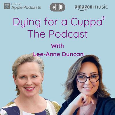 Dying for a Cuppa with Lee-Anne Duncan Dying for a Cuppa with Lee-Anne Duncan