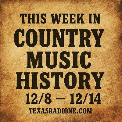 This Week In Country Music History 12/8-12/14 This Week In Country Music History 12/8-12/14