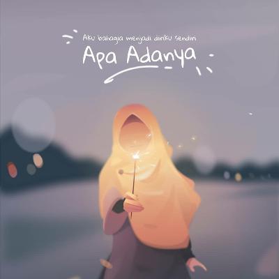 Aku bahagia menjadi diriku sendiri, Apa adanya