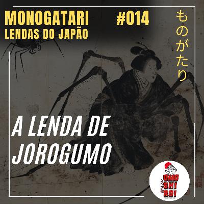 #014 – A mulher aranha, Jorogumo – Monogatari Lendas do Japão #014 – A mulher aranha, Jorogumo – Monogatari Lendas do Japão