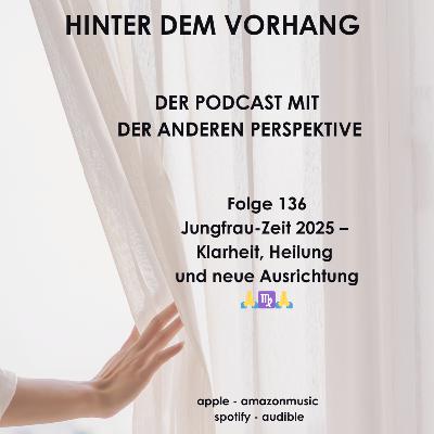 #136 - Jungfrau-Zeit 2025 – Klarheit, Heilung und neue Ausrichtung 🙏♍🙏