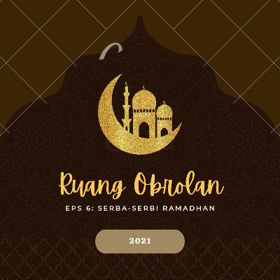 Ruang Obrolan Eps 6 : Serba Serbi Ramadhan