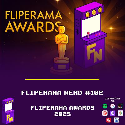 #102 - Fliperama Awards