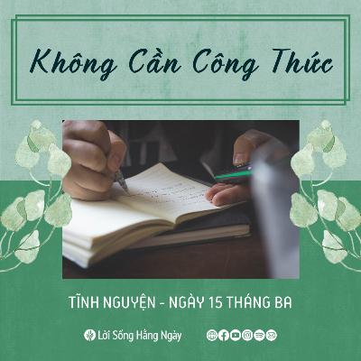 Không Cần Công Thức | Tĩnh nguyện Lời Sống Hằng Ngày | 15 Tháng 03, 2022 Không Cần Công Thức | Tĩnh nguyện Lời Sống Hằng Ngày | 15 Tháng 03, 2022