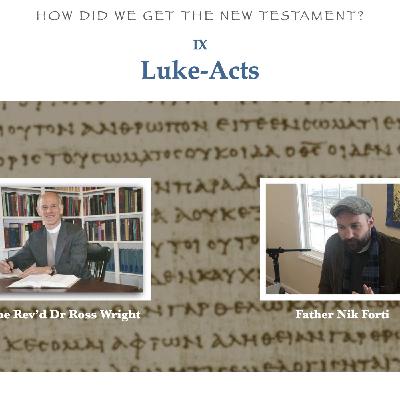 How Did We Get the New Testament, part 9—Luke-Acts