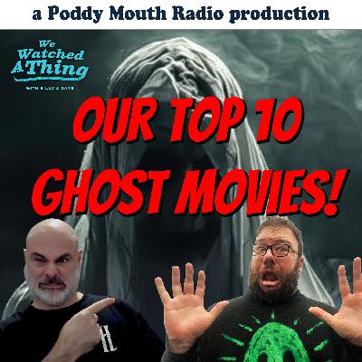 397 - HALLOWEEN SPECIAL - Our Top 10 Ghost Movies (AUDIO VERSION)