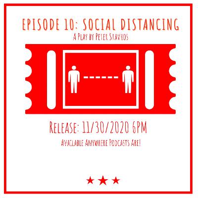 Episode 10: Social Distancing Episode 10: Social Distancing