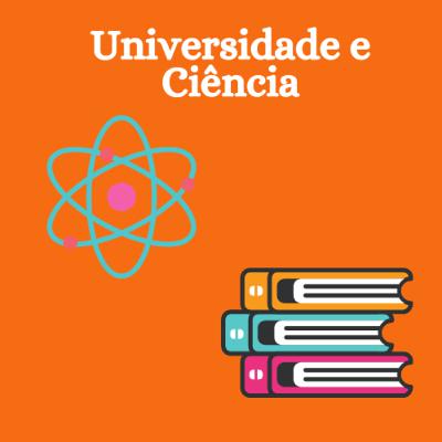 T03E04 - Universidade e Ciência T03E04 - Universidade e Ciência