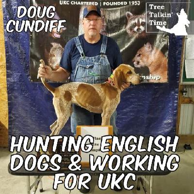 219. Hunting English Dogs & Working For UKC 219. Hunting English Dogs & Working For UKC