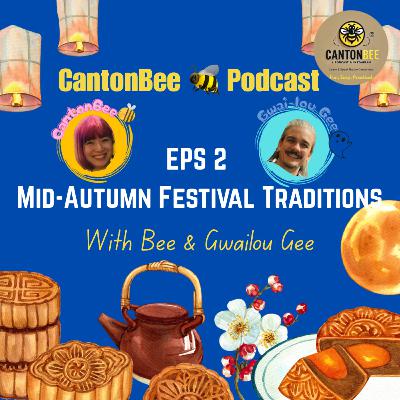 EP. 2 - Mid-Autumn Festival Traditions