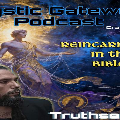 Reincarnation in the Bible? with Truthseekah