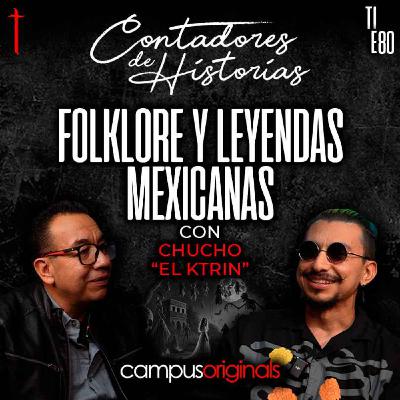 Contadores de Historias con Chucho "El Ktrin": Folklore y leyendas mexicanas