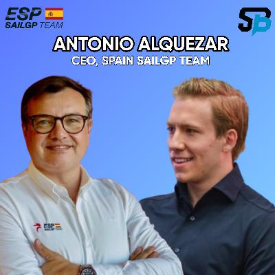 #61: Antonio Alquezar | CEO & Team Principal, Spain SailGP