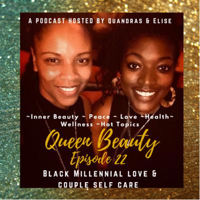 Black Millennial Love & Couple Self-Care Ep. 22