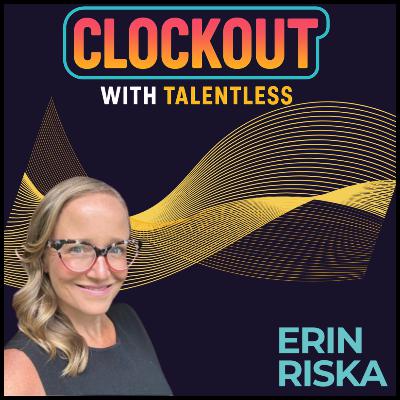 Clockout with Erin Riska