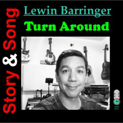 Lewin Barringer! Lewin Barringer and the story behind the song, Turn Around!