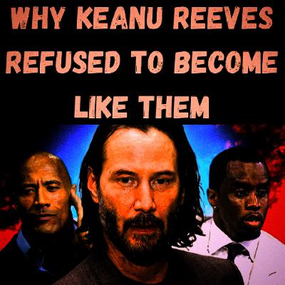 S24 Ep11: Why Keanu Reeves Refused to Become Like Them