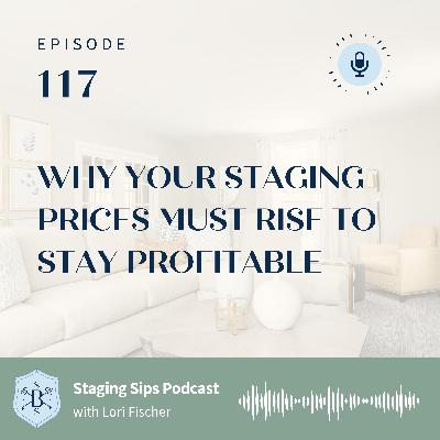 Why Your Staging Prices Must Rise to Stay Profitable