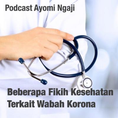 Beberapa Fikih Kesehatan Terkait Wabah Korona Beberapa Fikih Kesehatan Terkait Wabah Korona