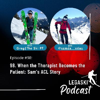 98. When the Therapist Becomes the Patient: Sam’s ACL Story