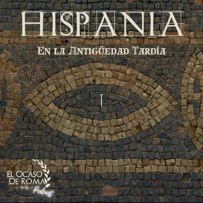 Hispania en la Antigüedad Tardía (I): El espacio físico peninsular - Episodio exclusivo para mecenas