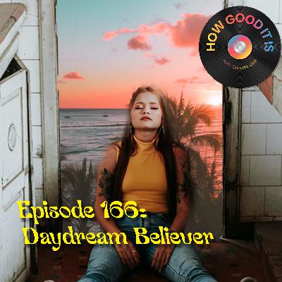 166: Daydream Believer