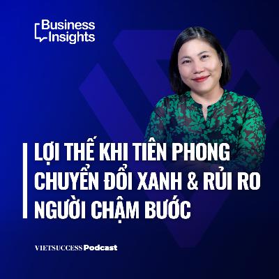 Greennovate SS2 #7|Lợi thế khi tiên phong chuyển đổi xanh & rủi ro người chậm bước|Ngọc Thuỷ, Ban IV
