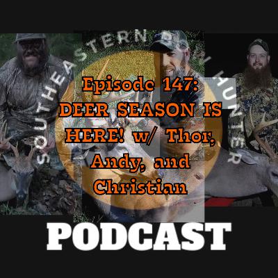 Episode 147: DEER SEASON IS HERE! w/ Thor, Andy, and Christian Episode 147: DEER SEASON IS HERE! w/ Thor, Andy, and Christian