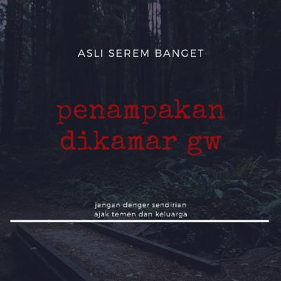 Eps#15 penampakan dikamar gw