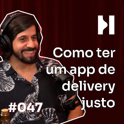 #047 Pedro Andrade, AppJusto, por uma gig economy mais justa! #047 Pedro Andrade, AppJusto, por uma gig economy mais justa!
