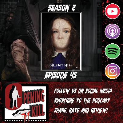 Opening Kill Episode 45: Silent Hill