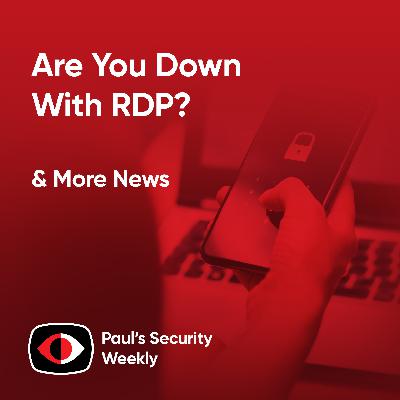 Are You Down With RDP? - PSW #873