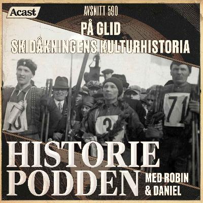 590. På glid – skidåkningens kulturhistoria 590. På glid – skidåkningens kulturhistoria