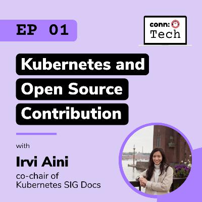 Ep 01: Kubernetes and Open Source Contribution with Irvi Aini