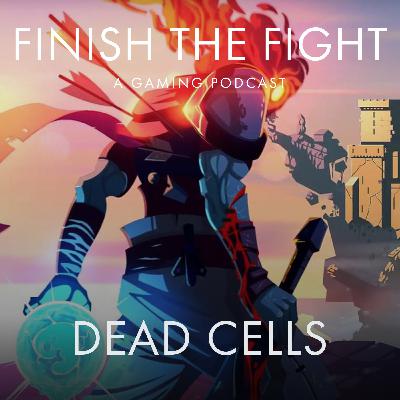 Ep. 82 Dead Cells