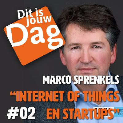 DAG! in gesprek met Marco Sprenkels (Techtenna), over Internet of Things en Startups DAG! in gesprek met Marco Sprenkels (Techtenna), over Internet of Things en Startups