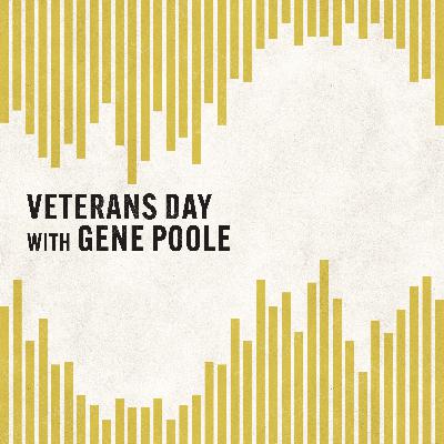 Veterans Day with Gene Poole Veterans Day with Gene Poole