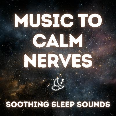Soothing 8 Hour Music for Calming Nerves & Inner Balance