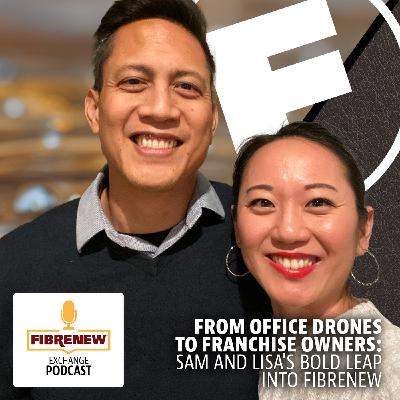 From Office Drones to Franchise Owners: Sam and Lisa's Bold Leap into Fibrenew
