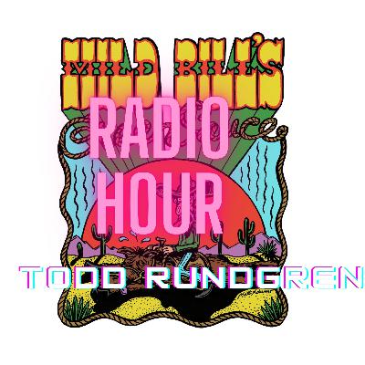 Mild Bill's Radio Hour: Todd Rundgren