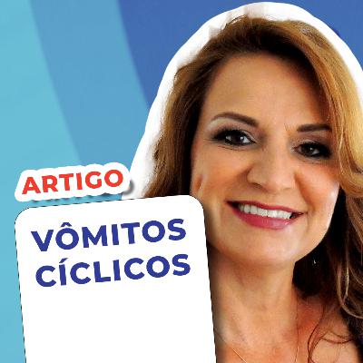 EP 114 - Síndrome dos Vômitos Cíclicos - Artigo EP 114 - Síndrome dos Vômitos Cíclicos - Artigo